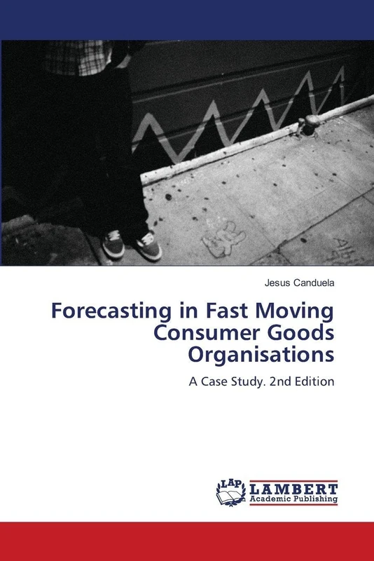 Forecasting in Fast Moving Consumer Goods Organisations: A Case Study. 2nd Edition