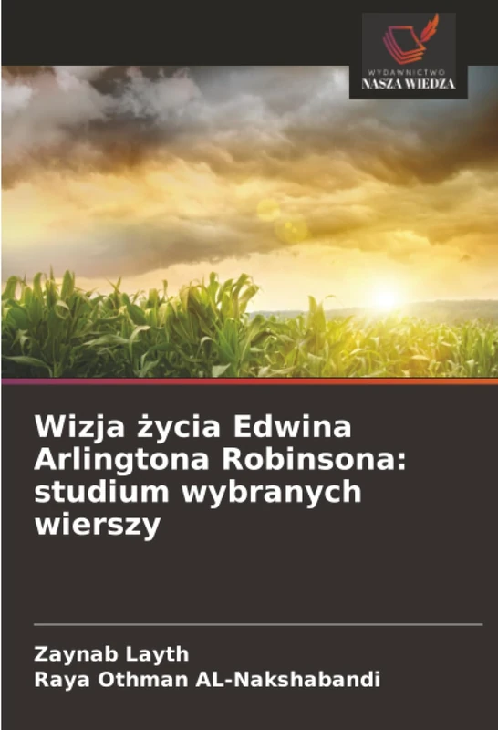 Wizja życia Edwina Arlingtona Robinsona: studium wybranych wierszy