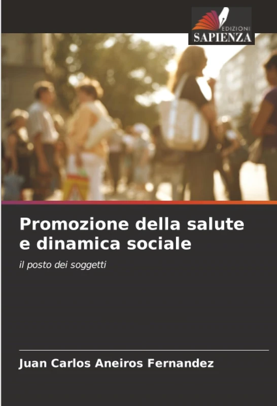 Promozione della salute e dinamica sociale: il posto dei soggetti