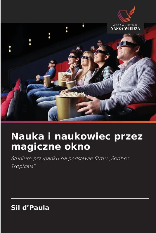 Nauka i naukowiec przez magiczne okno: Studium przypadku na podstawie filmu „Sonhos Tropicais”