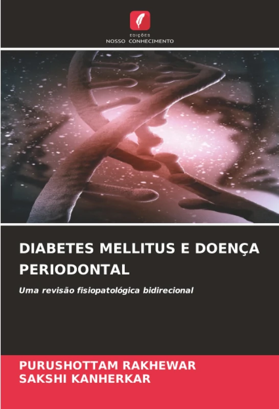 DIABETES MELLITUS E DOENÇA PERIODONTAL: Uma revisão fisiopatológica bidirecional