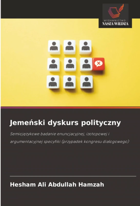 Jemeński dyskurs polityczny: Semiojęzykowe badanie enuncjacyjnej, izotopowej i argumentacyjnej specyfiki (przypadek kongresu dialogowego)
