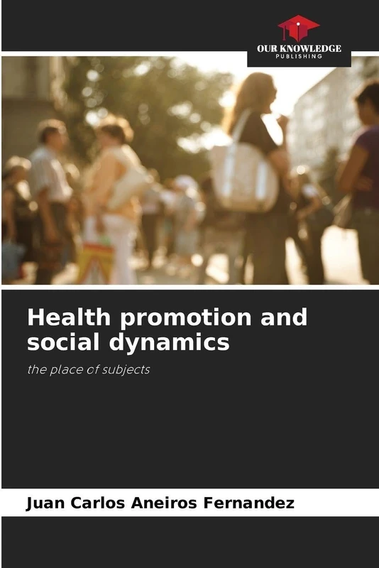 Health promotion and social dynamics: the place of subjects