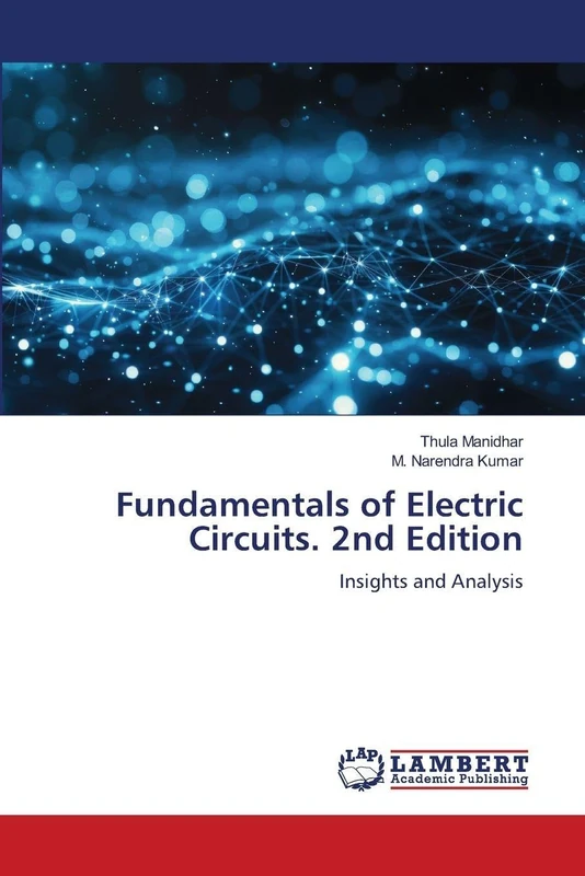 Fundamentals of Electric Circuits. 2nd Edition: Insights and Analysis