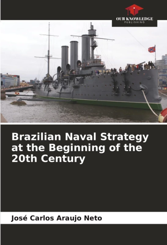 Brazilian Naval Strategy at the Beginning of the 20th Century - Image 1