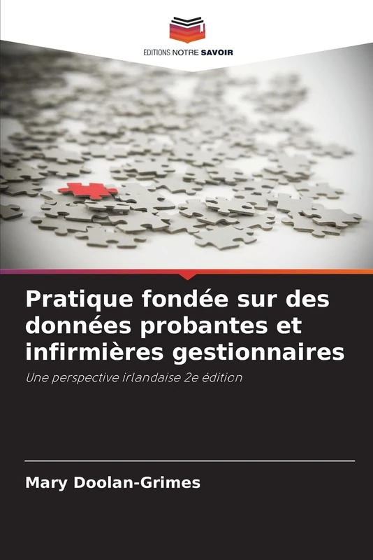 Pratique fondée sur des données probantes et infirmières gestionnaires: Une perspective irlandaise 2e édition