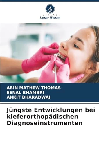 Jüngste Entwicklungen bei kieferorthopädischen Diagnoseinstrumenten