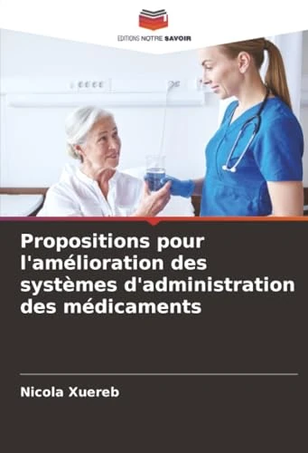 Propositions pour l'amélioration des systèmes d'administration des médicaments