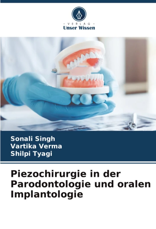 Piezochirurgie in der Parodontologie und oralen Implantologie