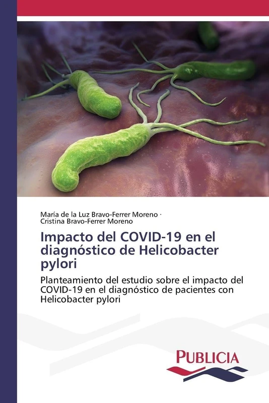 Impacto del COVID-19 en el diagnóstico de Helicobacter pylori: Planteamiento del estudio sobre el impacto del COVID-19 en el diagnóstico de pacientes con Helicobacter pylori