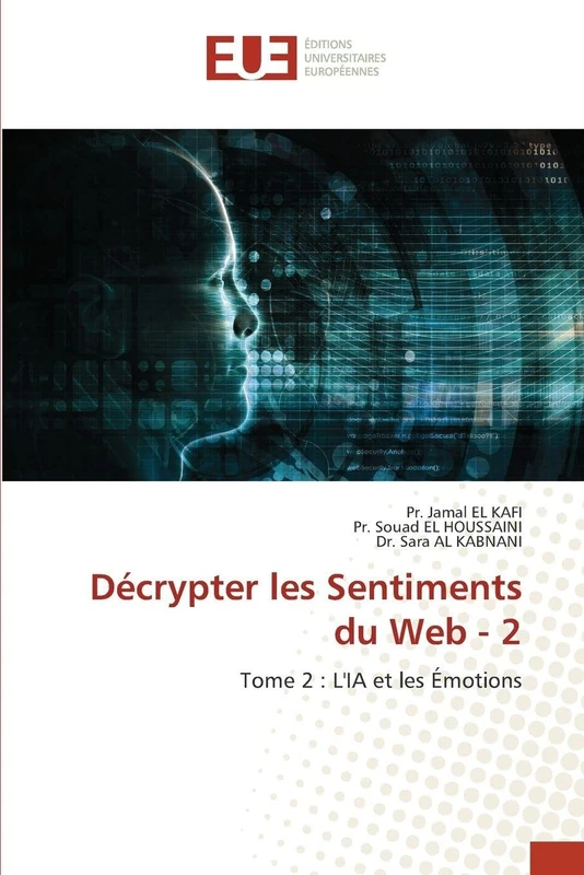 Décrypter les Sentiments du Web - 2: Tome 2 : L'IA et les Émotions