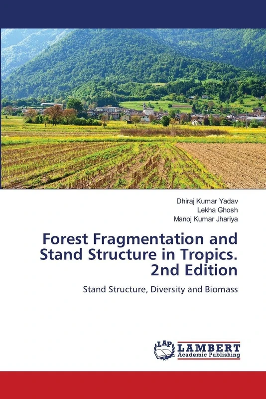 Forest Fragmentation and Stand Structure in Tropics. 2nd Edition: Stand Structure, Diversity and Biomass