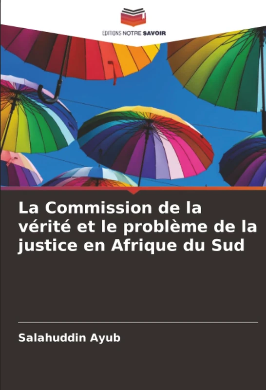 La Commission de la vérité et le problème de la justice en Afrique du Sud