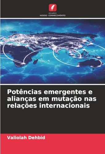 Potências emergentes e alianças em mutação nas relações internacionais