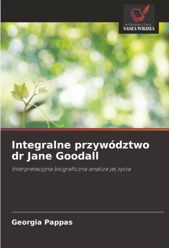 Integralne przywództwo dr Jane Goodall: Interpretacyjna biograficzna analiza jej życia - Image 1