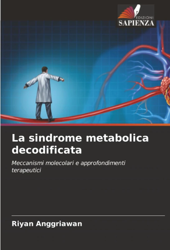 La sindrome metabolica decodificata: Meccanismi molecolari e approfondimenti terapeutici
