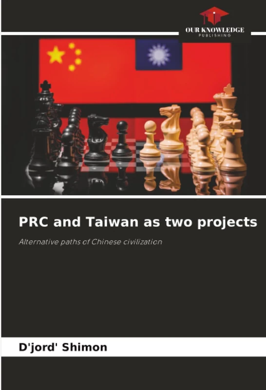 PRC and Taiwan as two projects: Alternative paths of Chinese civilization