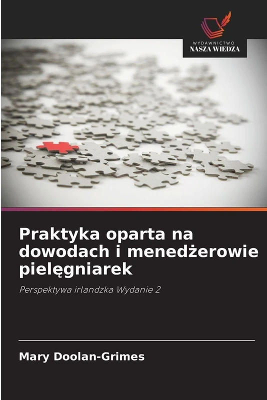 Praktyka oparta na dowodach i menedżerowie pielęgniarek: Perspektywa irlandzka Wydanie 2 - Image 1