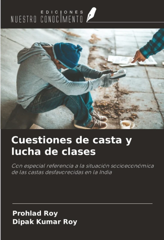 Cuestiones de casta y lucha de clases: Con especial referencia a la situación socioeconómica de las castas desfavorecidas en la India