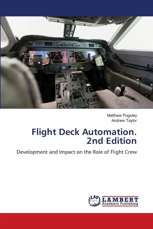 Flight Deck Automation. 2nd Edition: Development and Impact on the Role of Flight Crew