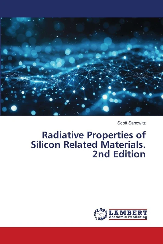Radiative Properties of Silicon Related Materials. 2nd Edition