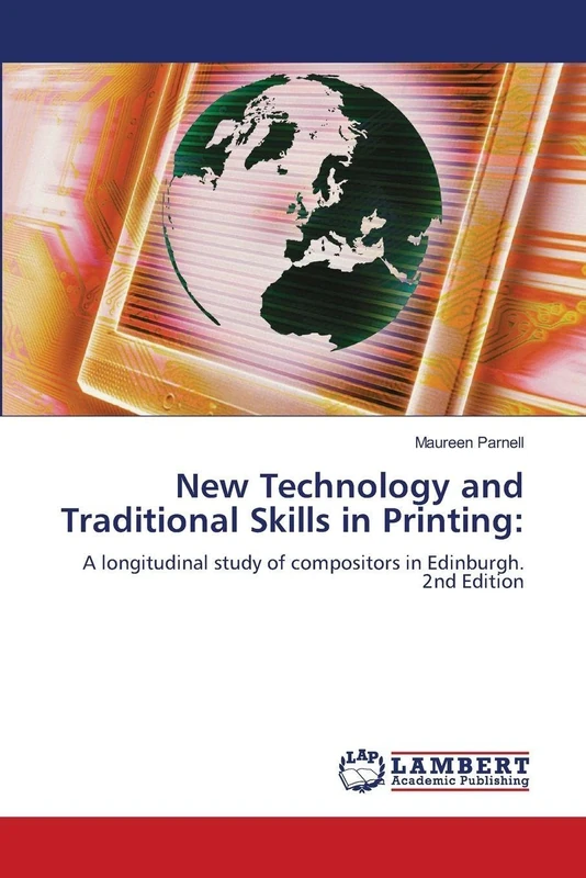 New Technology and Traditional Skills in Printing:: A longitudinal study of compositors in Edinburgh. 2nd Edition - Image 1