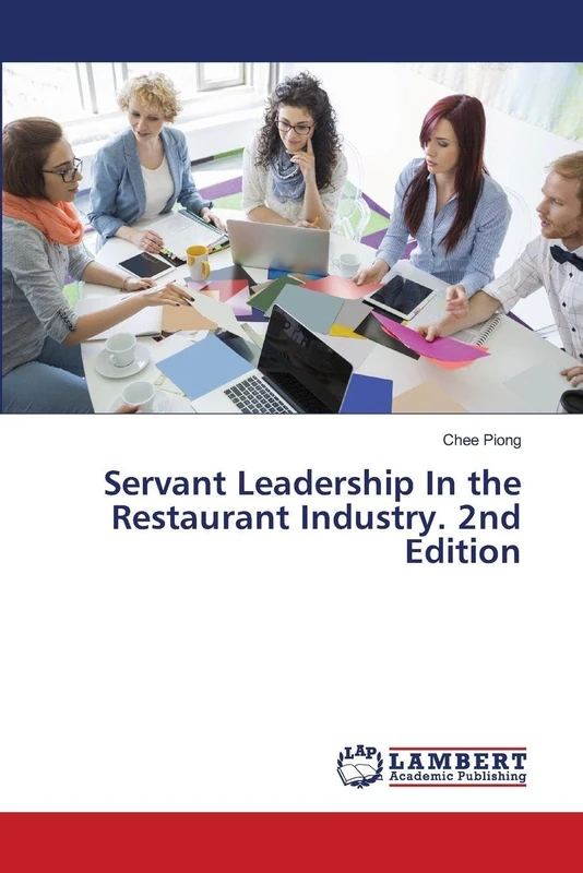 Servant Leadership In the Restaurant Industry. 2nd Edition
