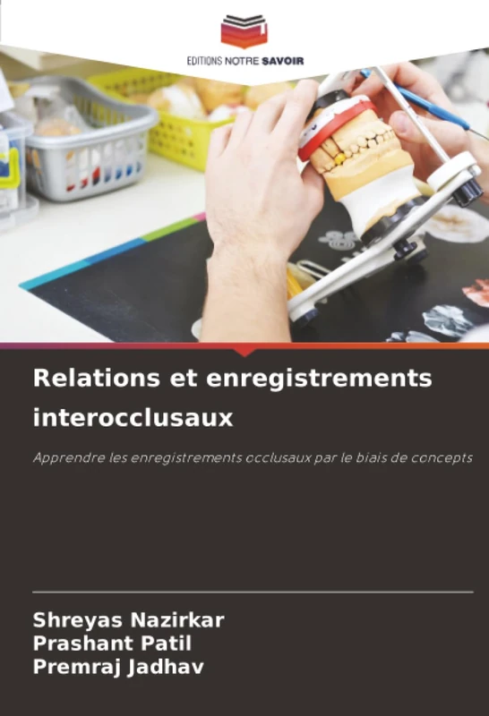 Relations et enregistrements interocclusaux: Apprendre les enregistrements occlusaux par le biais de concepts - Image 1
