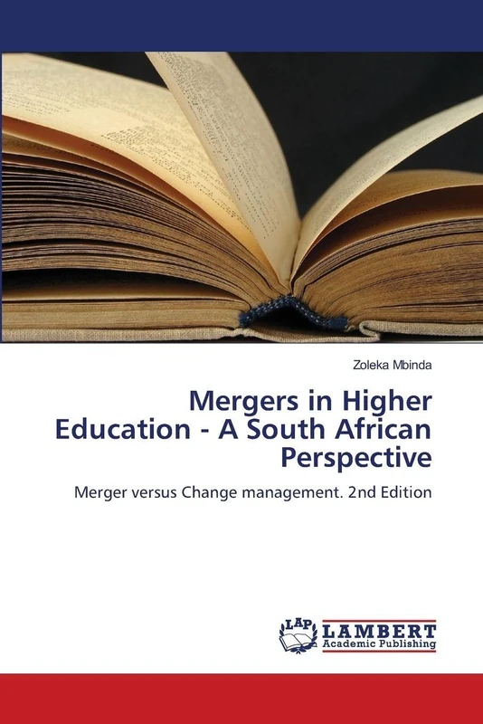 Mergers in Higher Education - A South African Perspective: Merger versus Change management. 2nd Edition