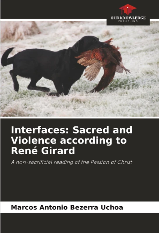 Interfaces: Sacred and Violence according to René Girard: A non-sacrificial reading of the Passion of Christ - Image 1
