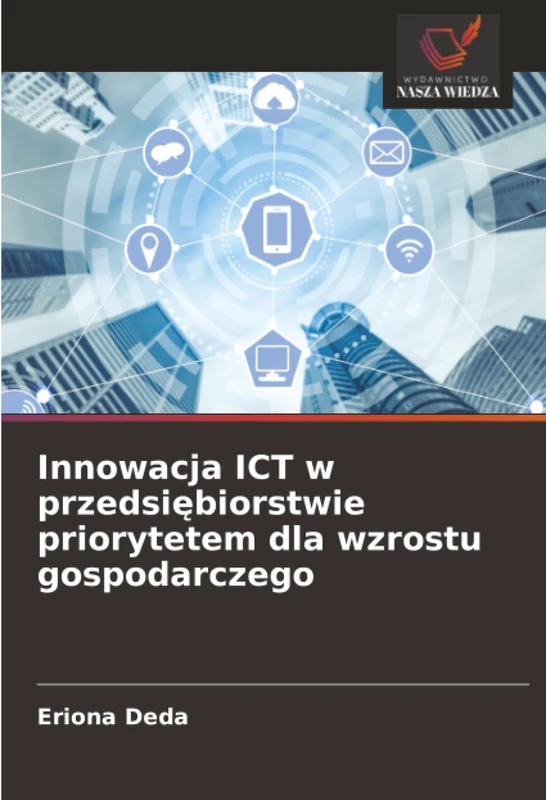 Innowacja ICT w przedsiębiorstwie priorytetem dla wzrostu gospodarczego