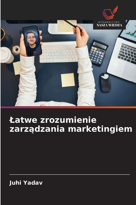 Latwe zrozumienie zarządzania marketingiem