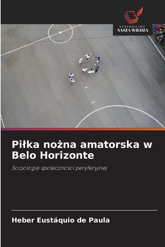 Piłka nożna amatorska w Belo Horizonte: Socjologia społeczności peryferyjnej: Socjologia spo¿eczno¿ci peryferyjnej - Image 1