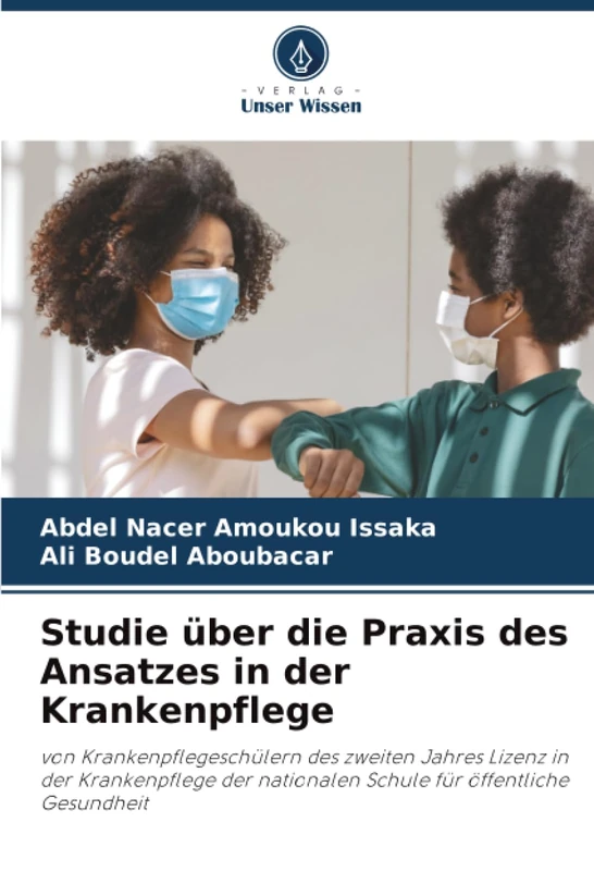 Studie über die Praxis des Ansatzes in der Krankenpflege: von Krankenpflegeschülern des zweiten Jahres Lizenz in der Krankenpflege der nationalen Schule für öffentliche Gesundheit
