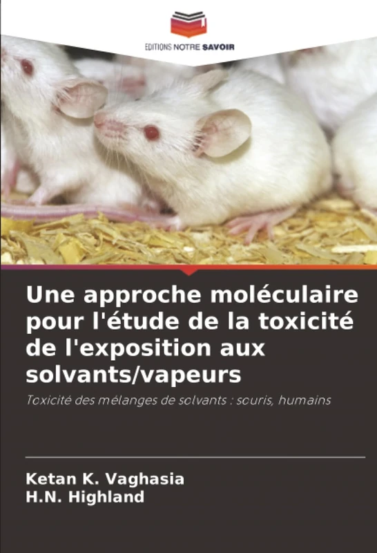 Une approche moléculaire pour l'étude de la toxicité de l'exposition aux solvants/vapeurs: Toxicité des mélanges de solvants : souris, humains - Image 1
