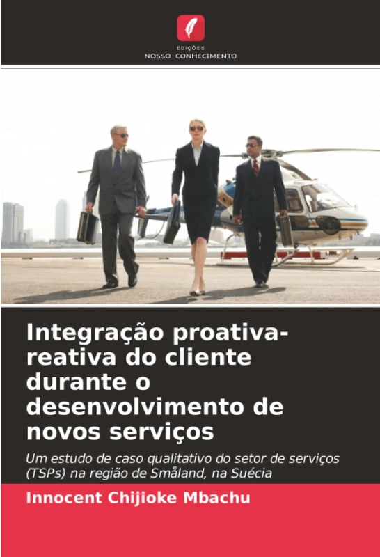 Integração proativa-reativa do cliente durante o desenvolvimento de novos serviços: Um estudo de caso qualitativo do setor de serviços (TSPs) na região de Småland, na Suécia