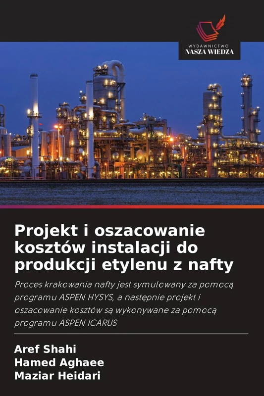 Projekt i oszacowanie kosztów instalacji do produkcji etylenu z nafty: Proces krakowania nafty jest symulowany za pomoc¿ programu ASPEN HYSYS, a ... s¿ wykonywane za pomoc¿ programu ASPEN ICARUS - Image 1