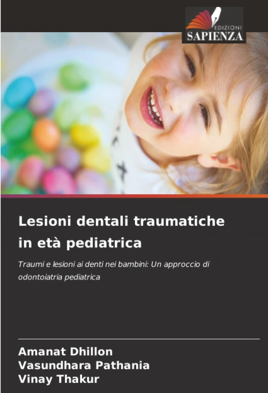 Lesioni dentali traumatiche in età pediatrica: Traumi e lesioni ai denti nei bambini: Un approccio di odontoiatria pediatrica