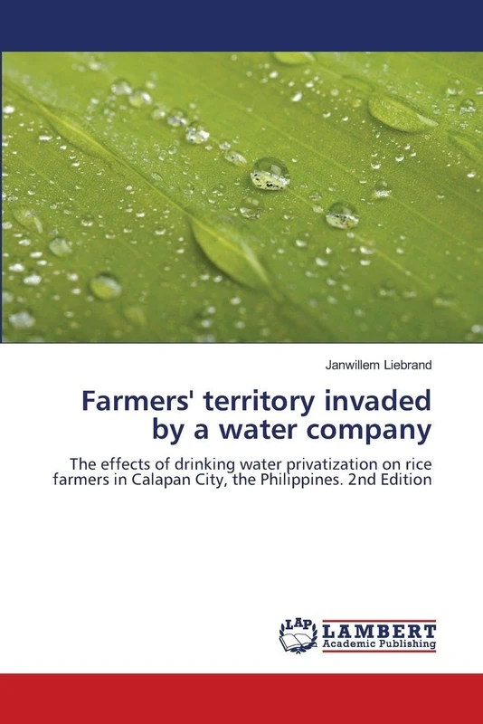 Farmers' territory invaded by a water company: The effects of drinking water privatization on rice farmers in Calapan City, the Philippines. 2nd Edition