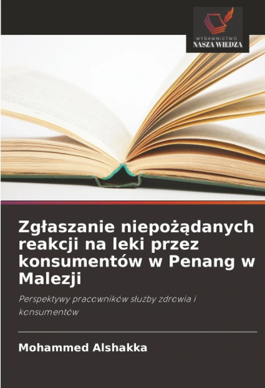 Zgłaszanie niepożądanych reakcji na leki przez konsumentów w Penang w Malezji: Perspektywy pracowników służby zdrowia i konsumentów