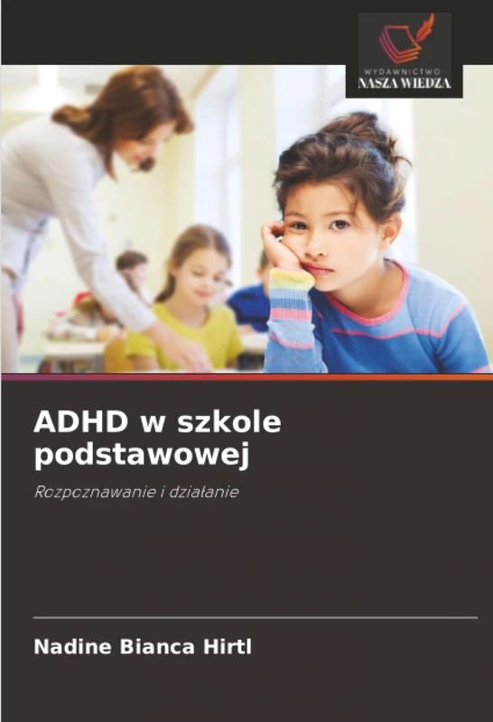 ADHD w szkole podstawowej: Rozpoznawanie i działanie