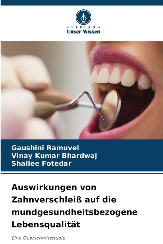 Auswirkungen von Zahnverschleiß auf die mundgesundheitsbezogene Lebensqualität: Eine Querschnittsstudie