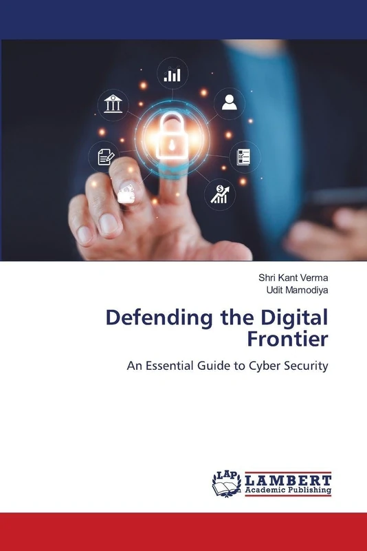 Defending the Digital Frontier: An Essential Guide to Cyber Security