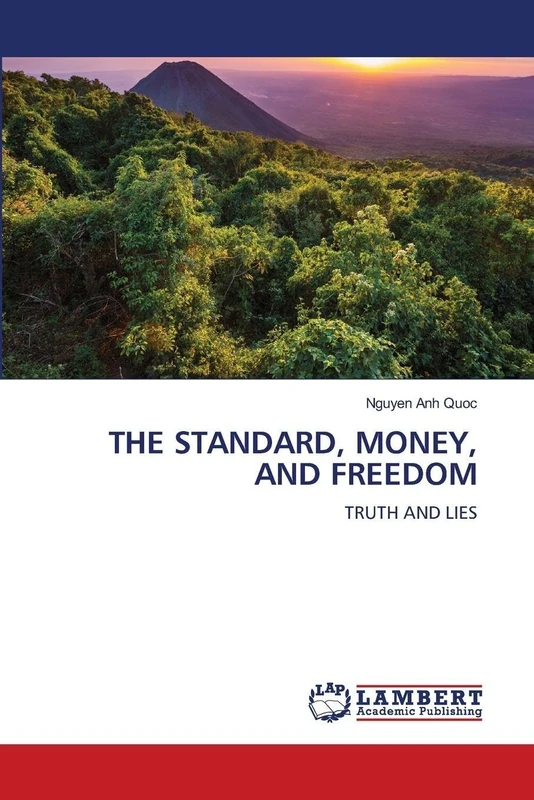 The Standard, Money, and Freedom: TRUTH AND LIES