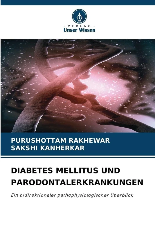 DIABETES MELLITUS UND PARODONTALERKRANKUNGEN: Ein bidirektionaler pathophysiologischer Überblick