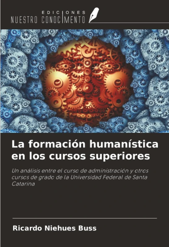 La formación humanística en los cursos superiores: Un análisis entre el curso de administración y otros cursos de grado de la Universidad Federal de Santa Catarina