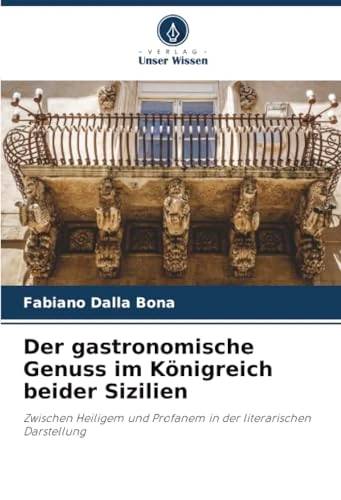 Der gastronomische Genuss im Königreich beider Sizilien: Zwischen Heiligem und Profanem in der literarischen Darstellung - Image 1