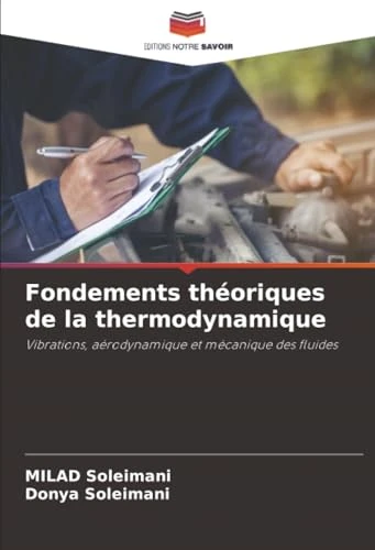 Fondements théoriques de la thermodynamique: Vibrations, aérodynamique et mécanique des fluides