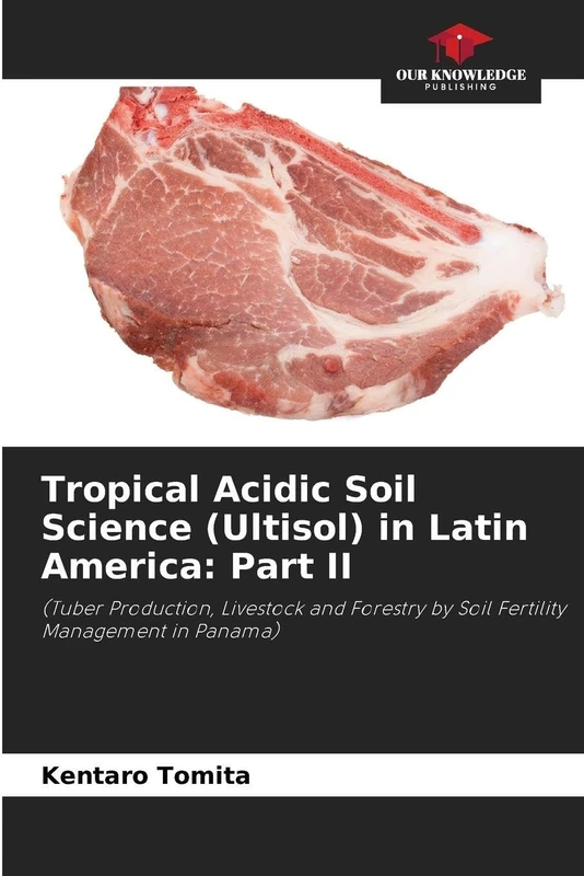 Tropical Acidic Soil Science (Ultisol) in Latin America: Part II