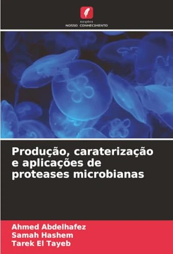 Produção, caraterização e aplicações de proteases microbianas
